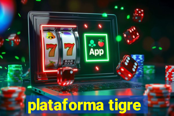 plataforma tigre